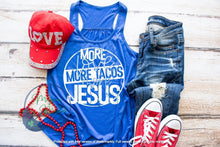 Load image into Gallery viewer, More Love, More Tacos, More Jesus-PARTY SPECIAL
