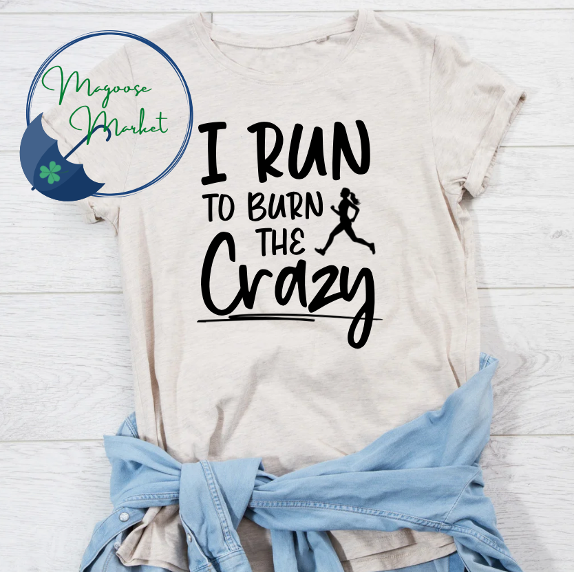 I Run to Burn the crazy-Everyday