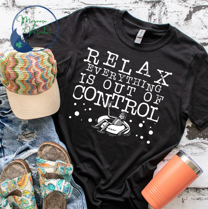 Relax Everything is out of control-Everyday