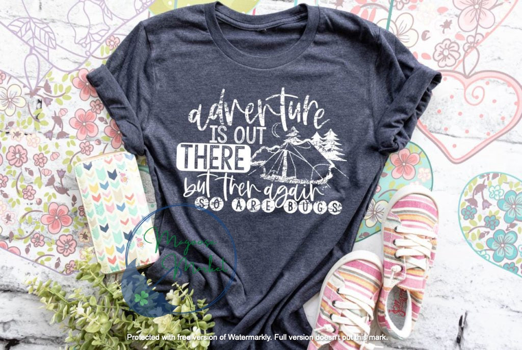 Adventure is out there-but so are bugs-Everyday