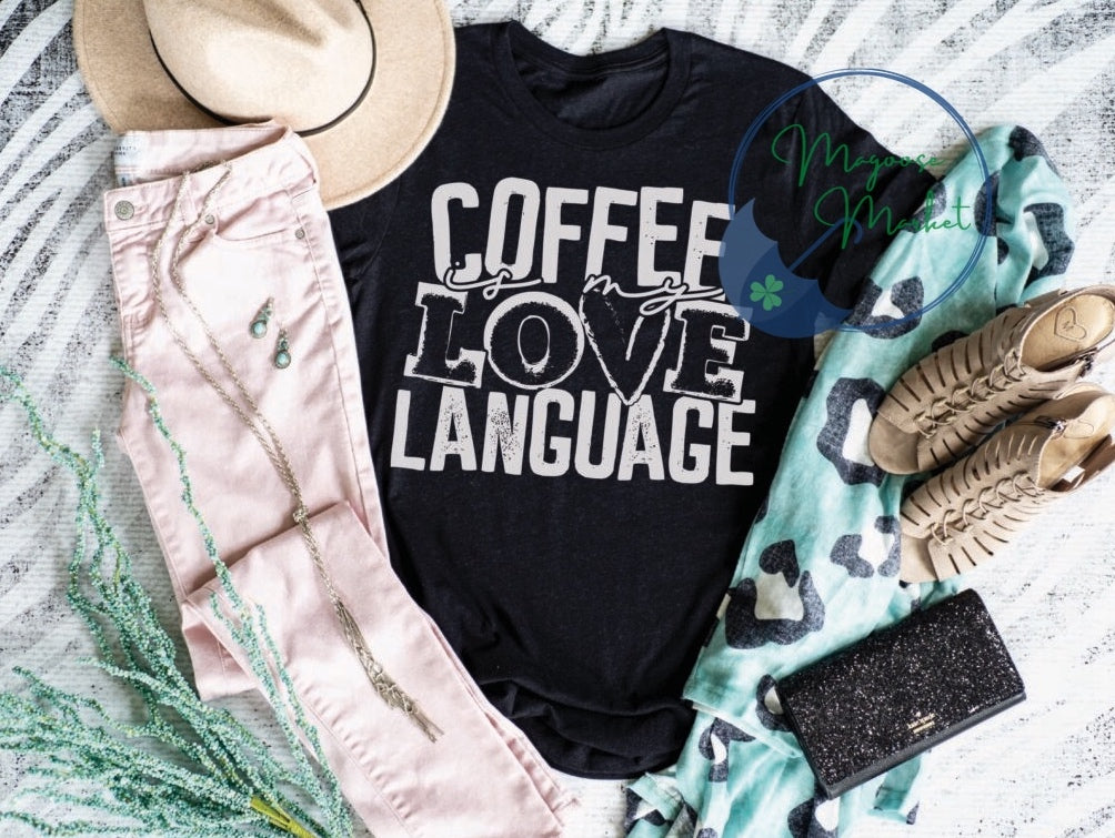 Coffee Is My Love Language-Everyday, Valentine's Day