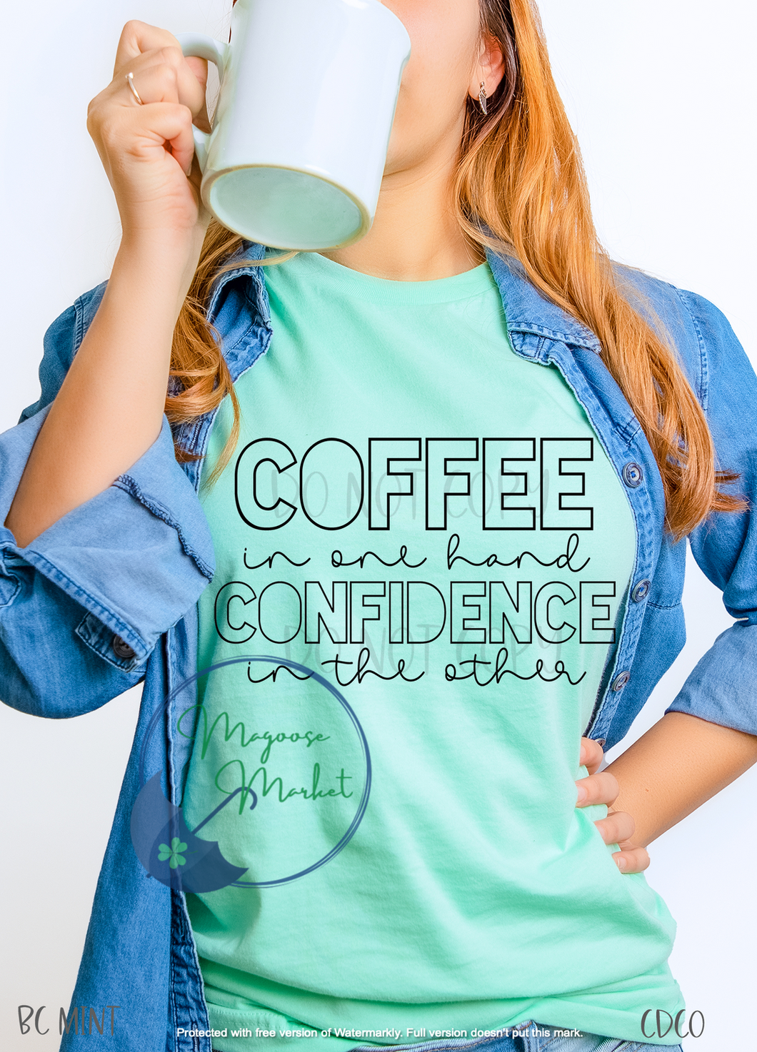 Coffee in one hand-Confidence in the Other-Everyday