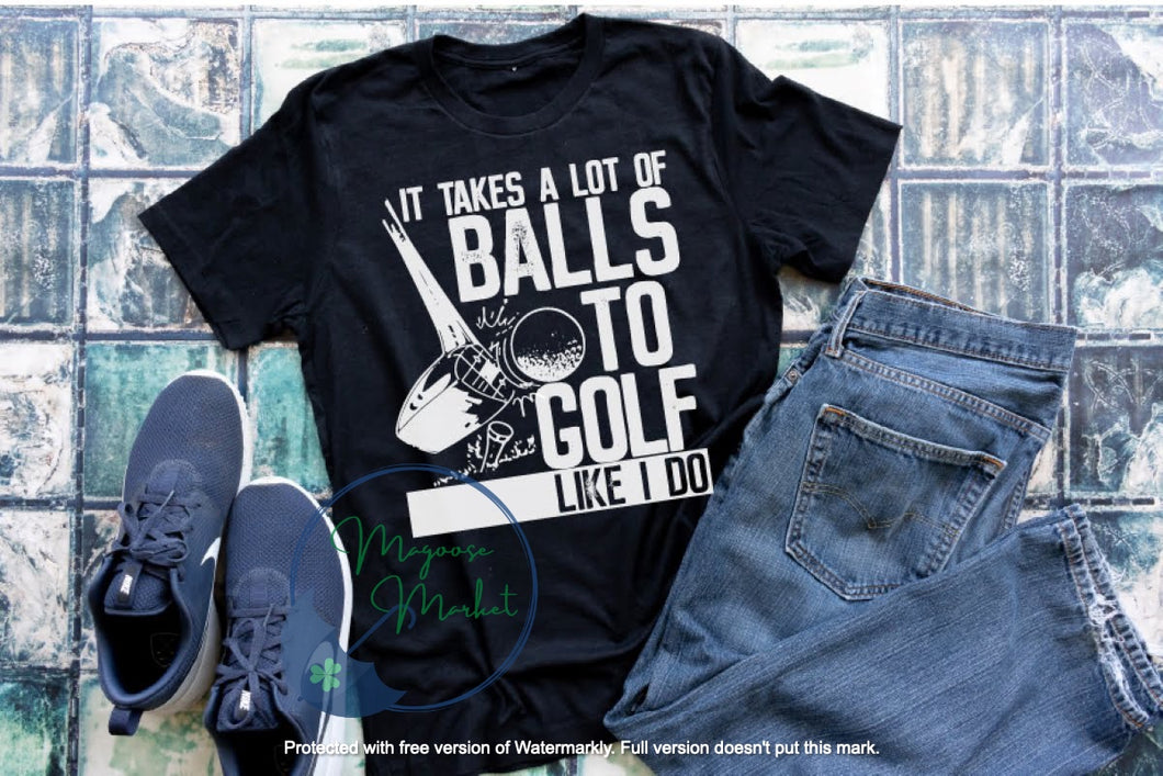 It Takes a lot of balls-Men-Father's Day