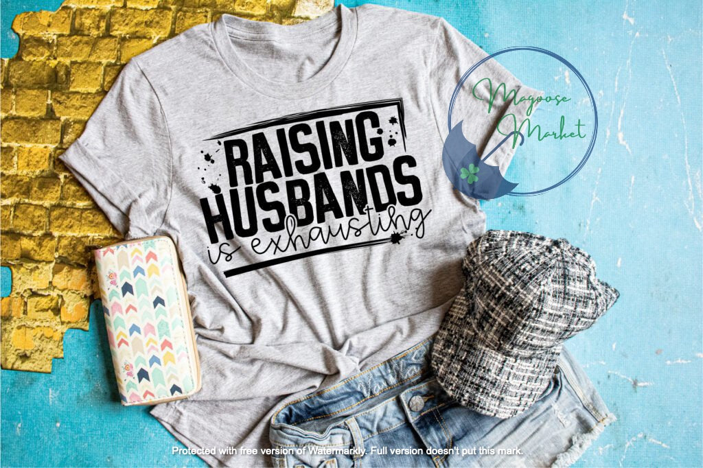 Raising Husbands is Exhausting-Everyday