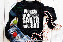 Load image into Gallery viewer, Workin on my Santa Bod-Christmas
