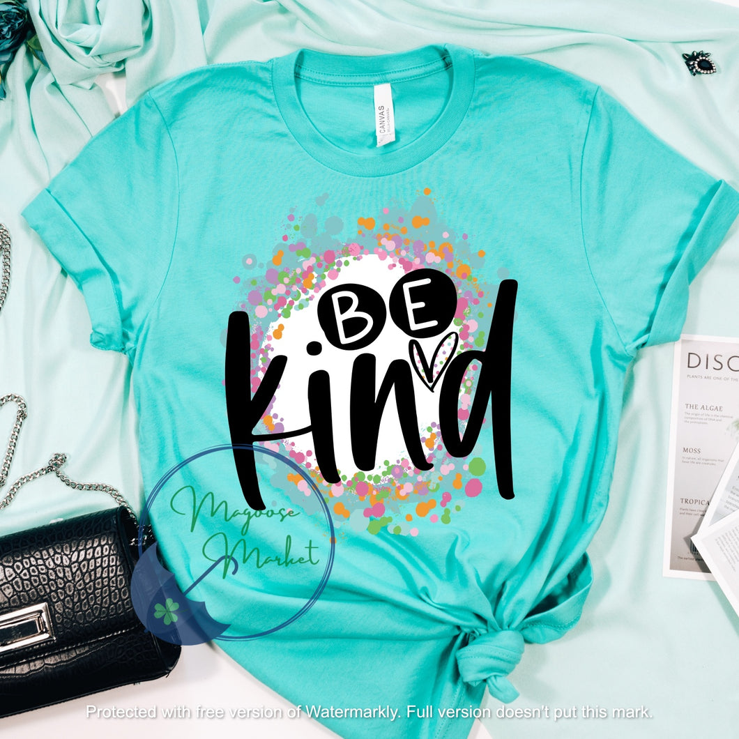 Be Kind Splatter-Everyday