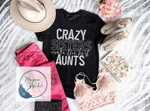 Load image into Gallery viewer, Crazy sisters make the best aunts-Mothers day-Everyday
