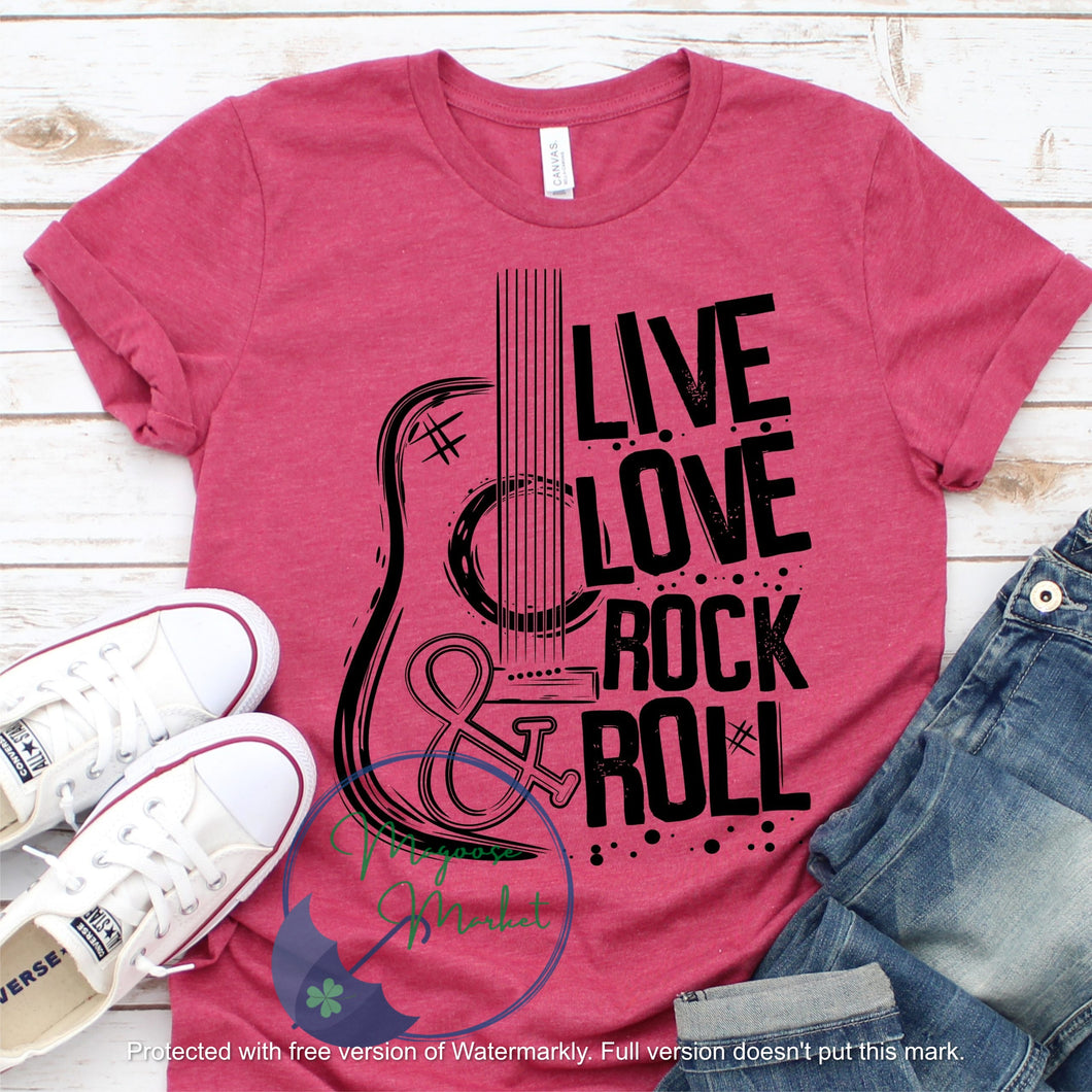 Live Love Rock and Roll...Everyday Wear