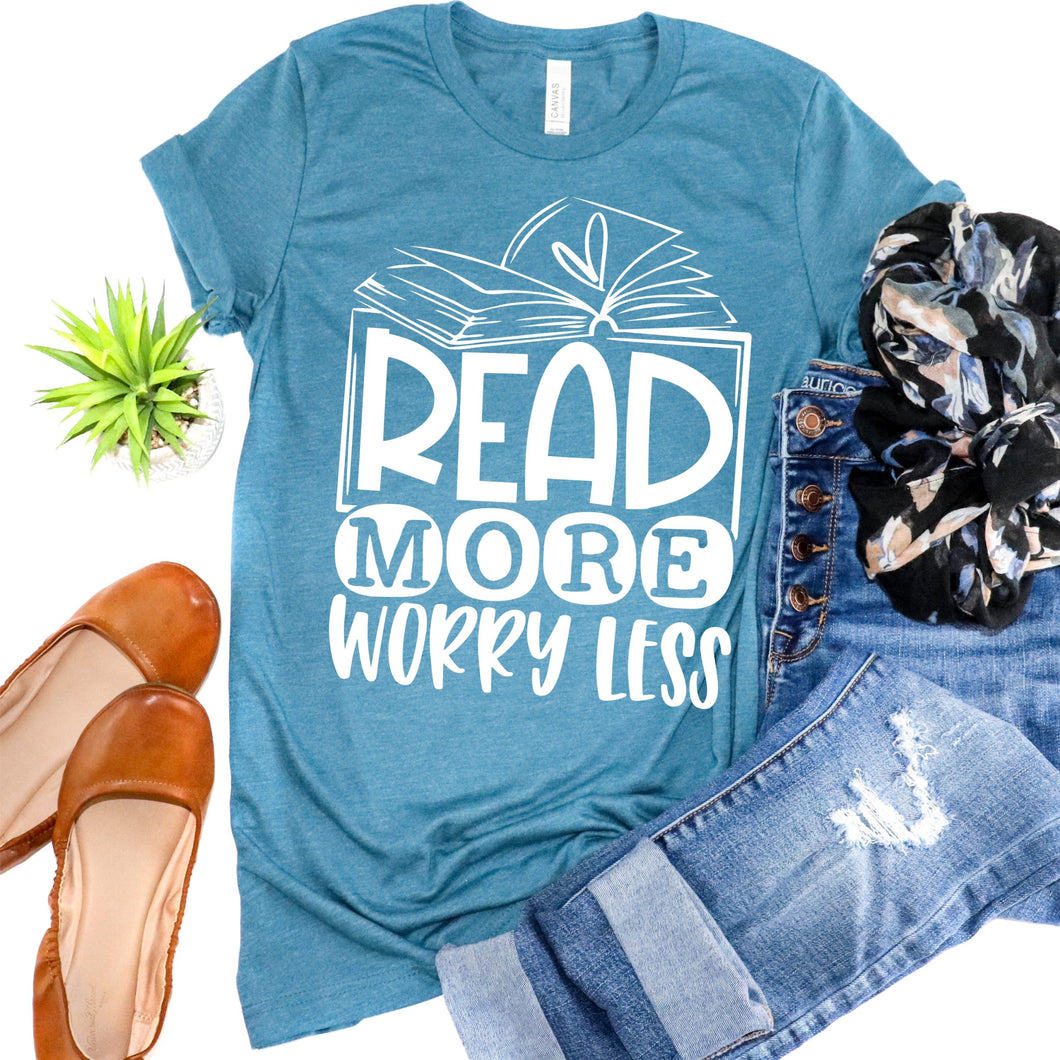 Read More Worry Less...Everyday Wear