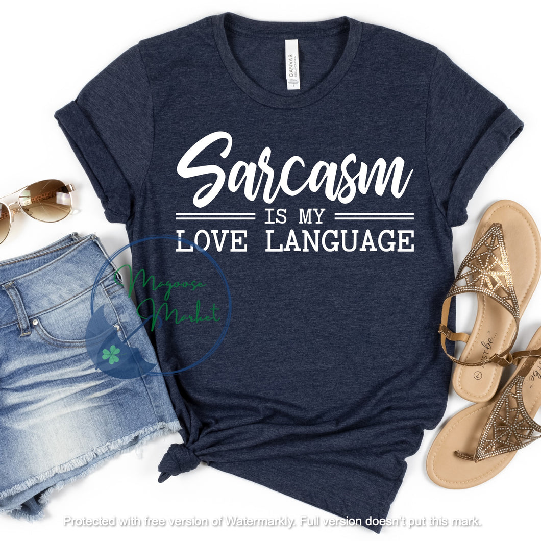 Sarcasm is my love language-Everyday